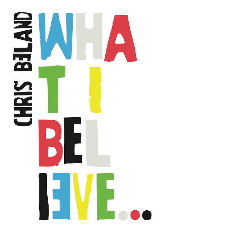 Chris Beland What I Believe CD